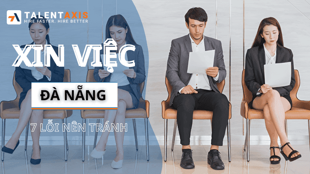 7 Sai Lầm Phổ Biến Khi Tìm Việc Tại Đà Nẵng Và Cách Tránh