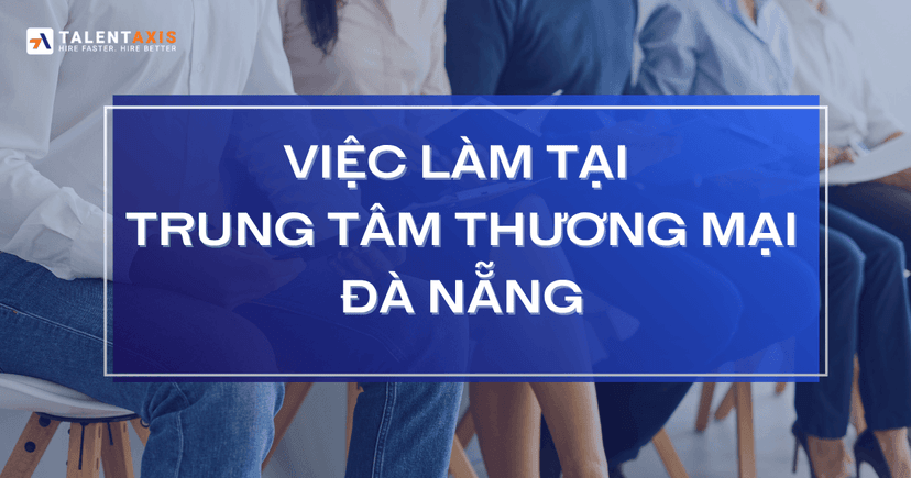 Việc làm tại trung tâm thương mại Đà Nẵng (Vincom, Big C…)